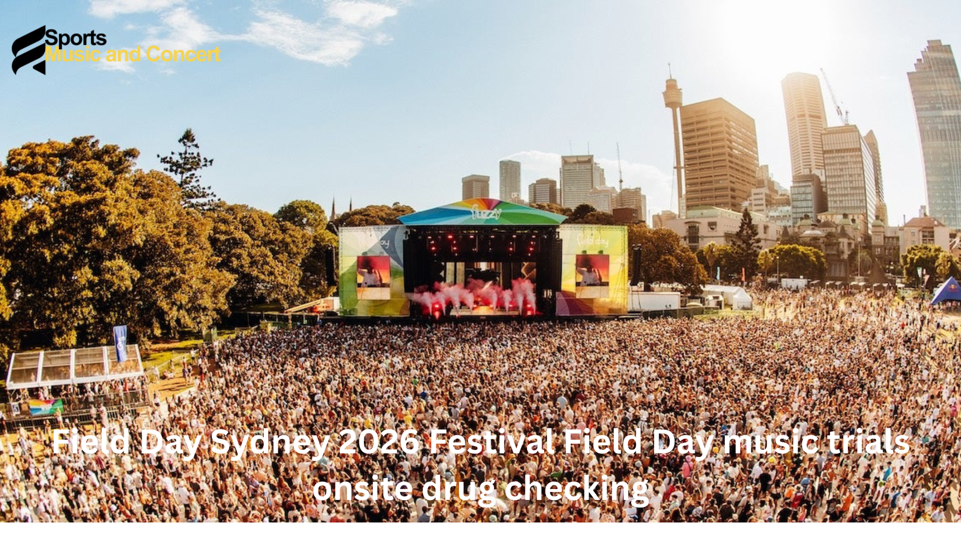 Field Day Sydney 2026 Festival Field Day music trials onsite drug checking